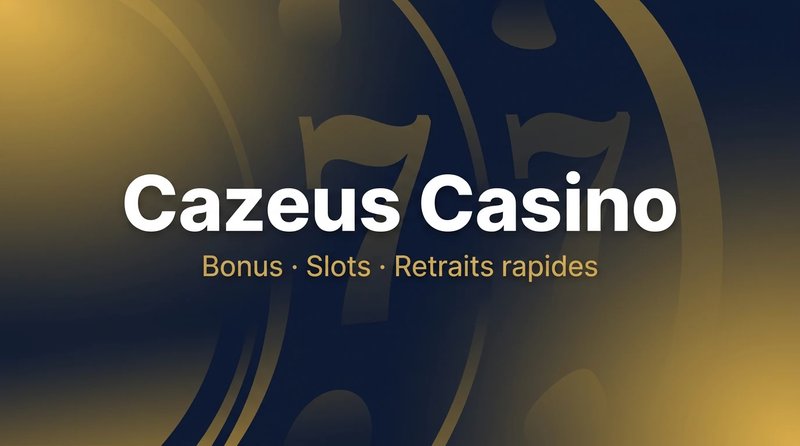 Découvrez cazeus casino france